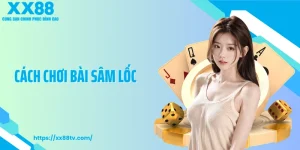 Cách Chơi Bài Sâm Lốc: Luật Gọn, Đánh Nhanh, Thắng Gọn