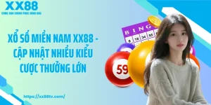 Xổ Số Miền Nam XX88 - Cập Nhật Nhiều Kiểu Cược Thưởng Lớn